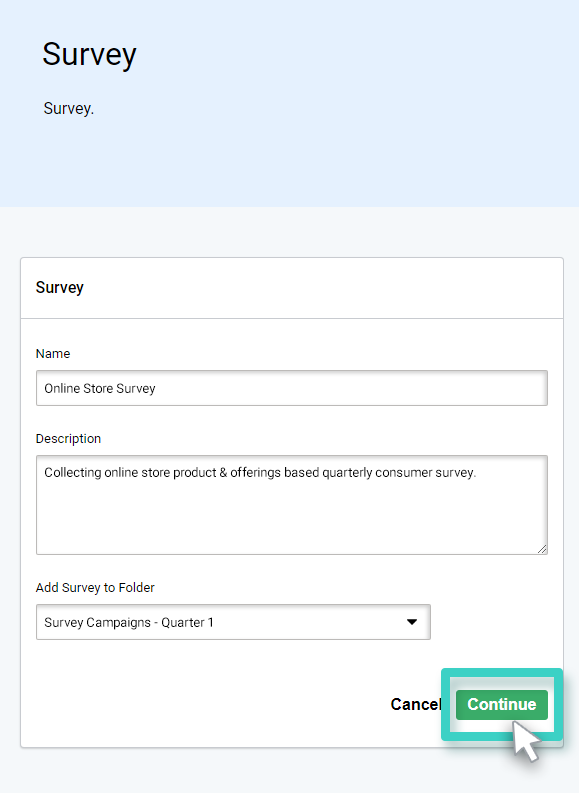 Survey name and description Give survey a name and description. The continue button is highlighted